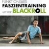 Allenamento Miofasciale Funzionale Con BLACKROLL - Fitshop -Sport Sconto 978 3 86883 694 3 600